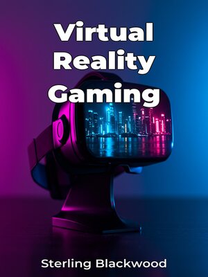cover image of Virtual Reality Gaming
